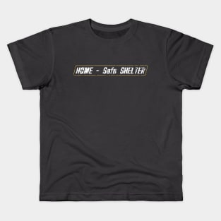 Home - Safe Shelter Kids T-Shirt